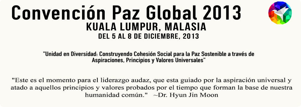 Convención Paz Global 2013 llama a la Cooperación Interreligiosa para mitigar el conflicto y avanzar la cohesión social